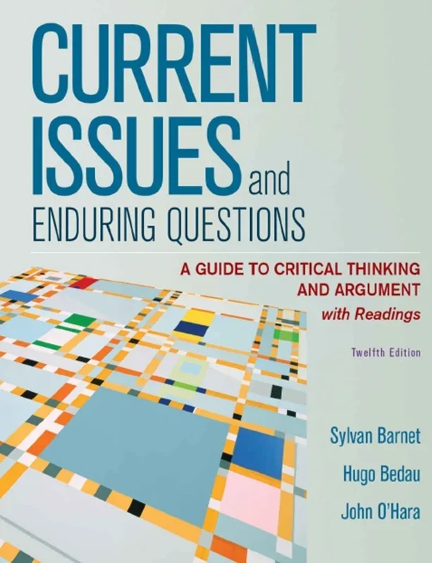 Current Issues and Enduring Questions: A Guide to Critical Thinking and Argument, with Readings Twelfth Edition