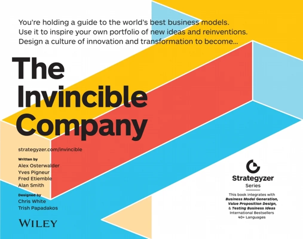 The Invincible Company: Business Model Strategies From the World's Best Products, Services, and Organizations