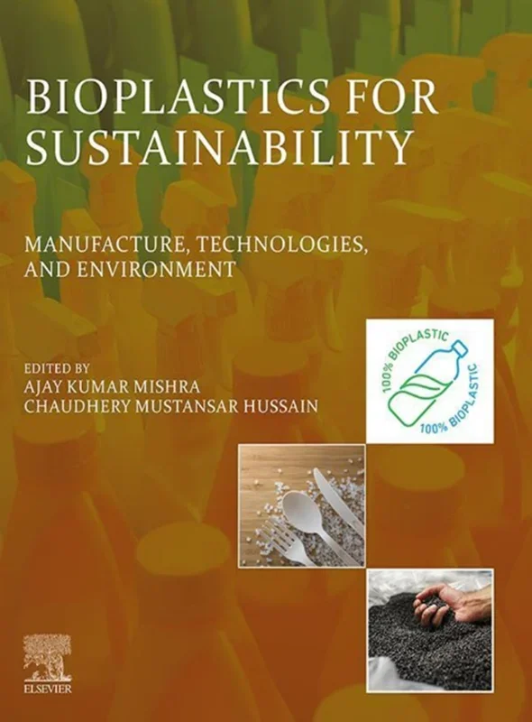 Bioplastics for Sustainability: Manufacture, Technologies, and Environment