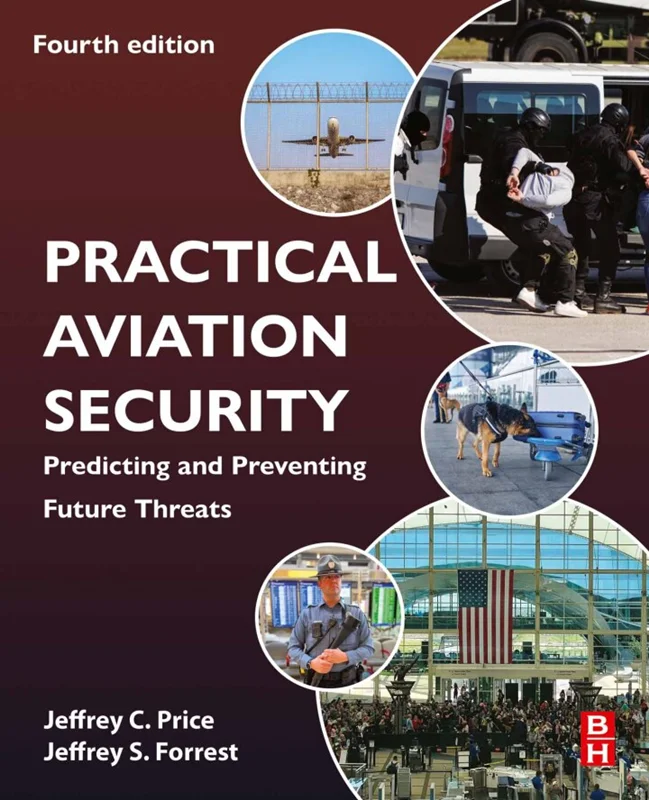Practical Aviation Security: Predicting and Preventing Future Threats 4th Edition
