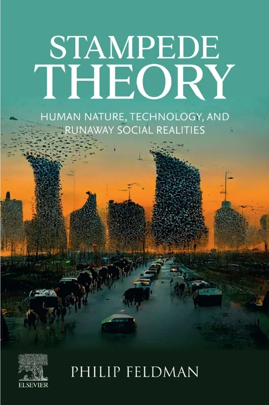 Stampede Theory: Human Nature, Technology, and Runaway Social Realities