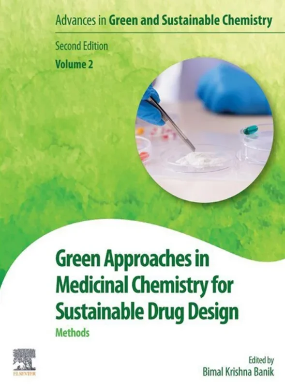 Green Approaches in Medicinal Chemistry for Sustainable Drug Design: Methods (Volume 2) 2nd Edition