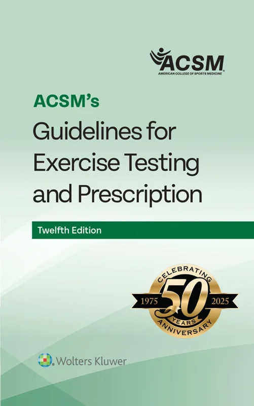 ACSM's Guidelines for Exercise Testing and Prescription 12th Edition