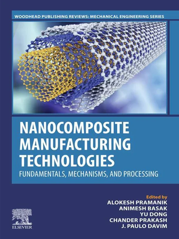 Nanocomposite Manufacturing Technologies: Fundamental Principles, Mechanisms, and Processing