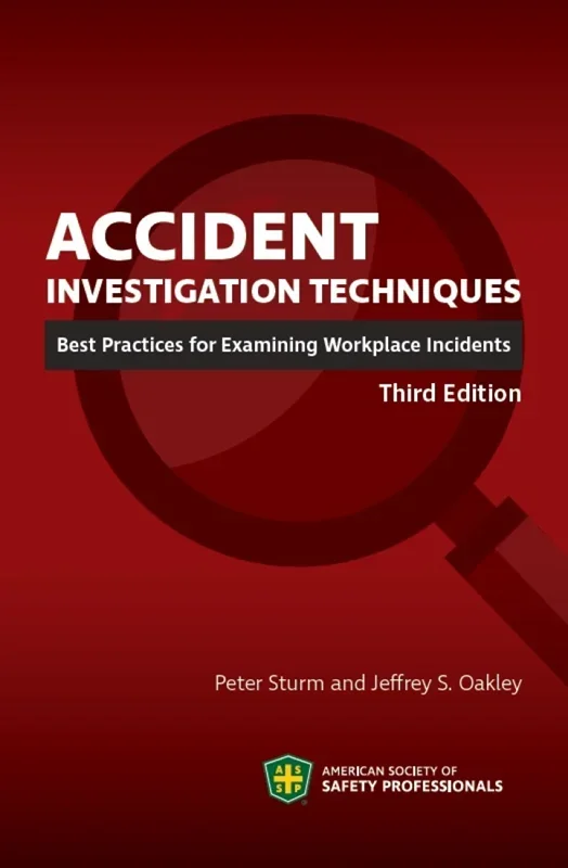 Accident Investigation Techniques: Best Practices for Examining Workplace Incidents 3rd Edition