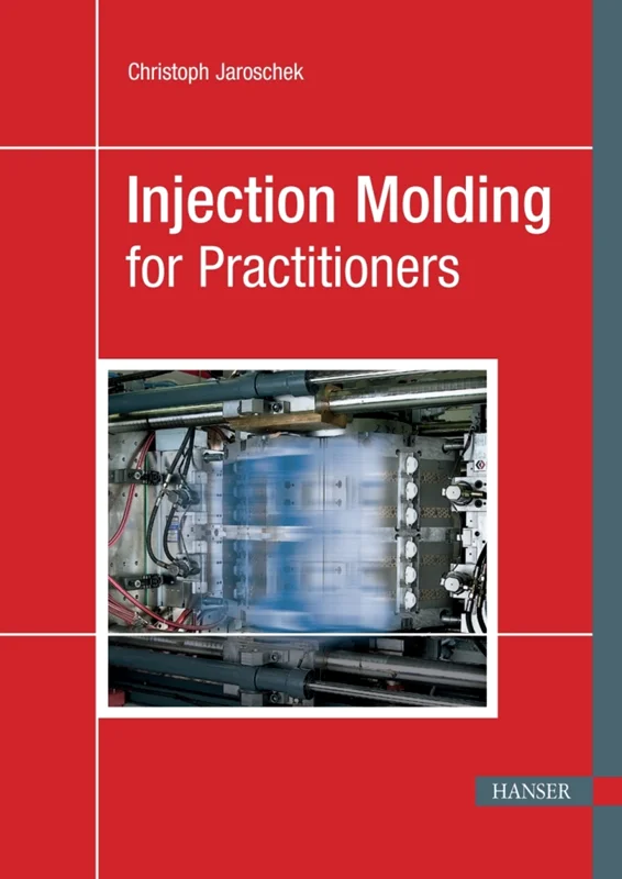 Injection Molding for Practitioners