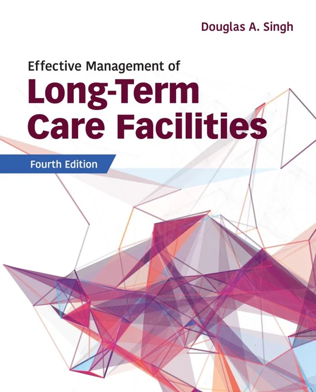 Effective Management of Long-Term Care Facilities 4th Edition