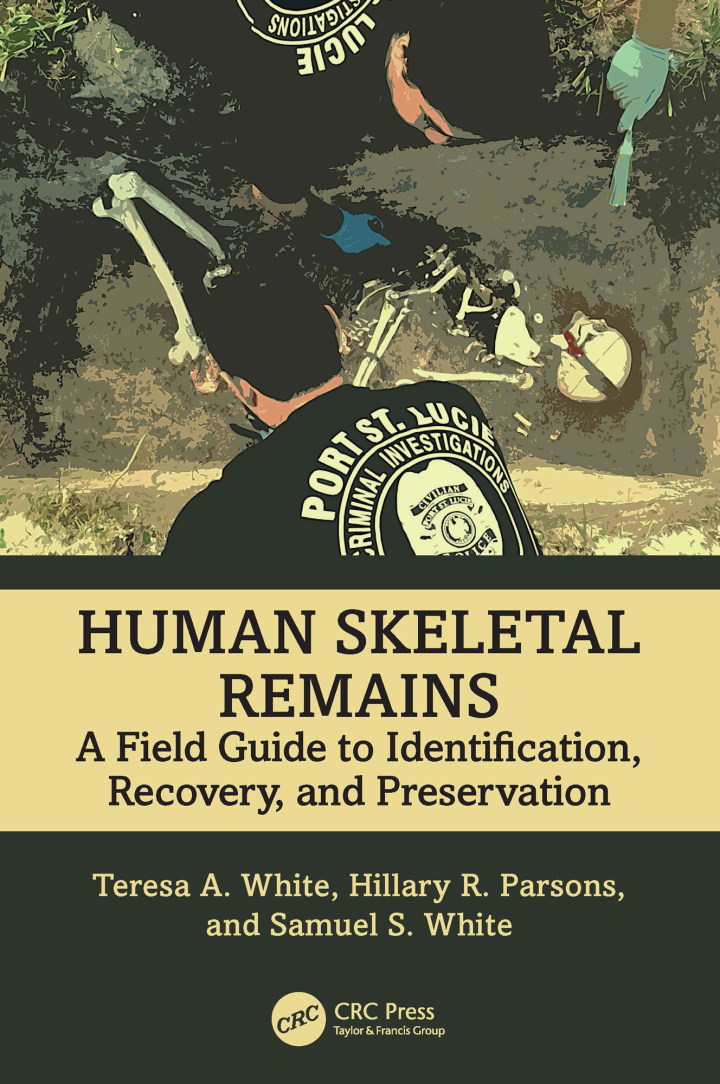 Human Skeletal Remains: A Field Guide to Identification, Recovery, and Preservation