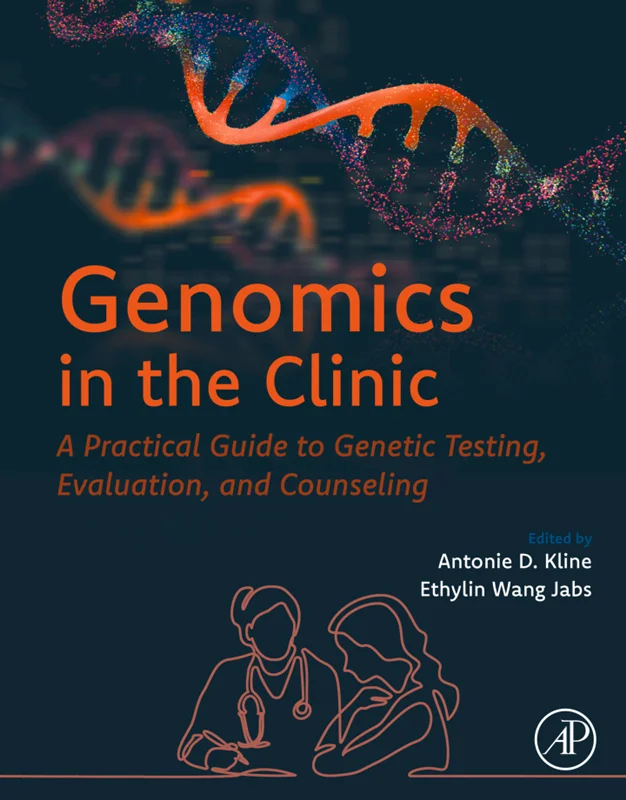 Genomics in the Clinic: A Practical Guide to Genetic Testing, Evaluation, and Counseling