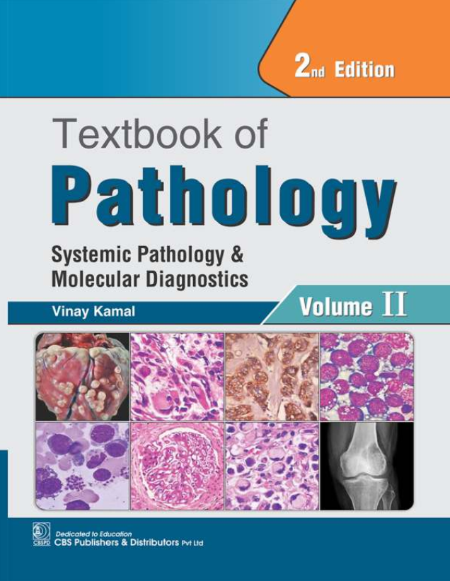 Textbook of Pathology Systemic Pathology and Molecular Diagnostics, Volume II: Systemic Pathology and Molecular Diagnostics, 2nd Edition