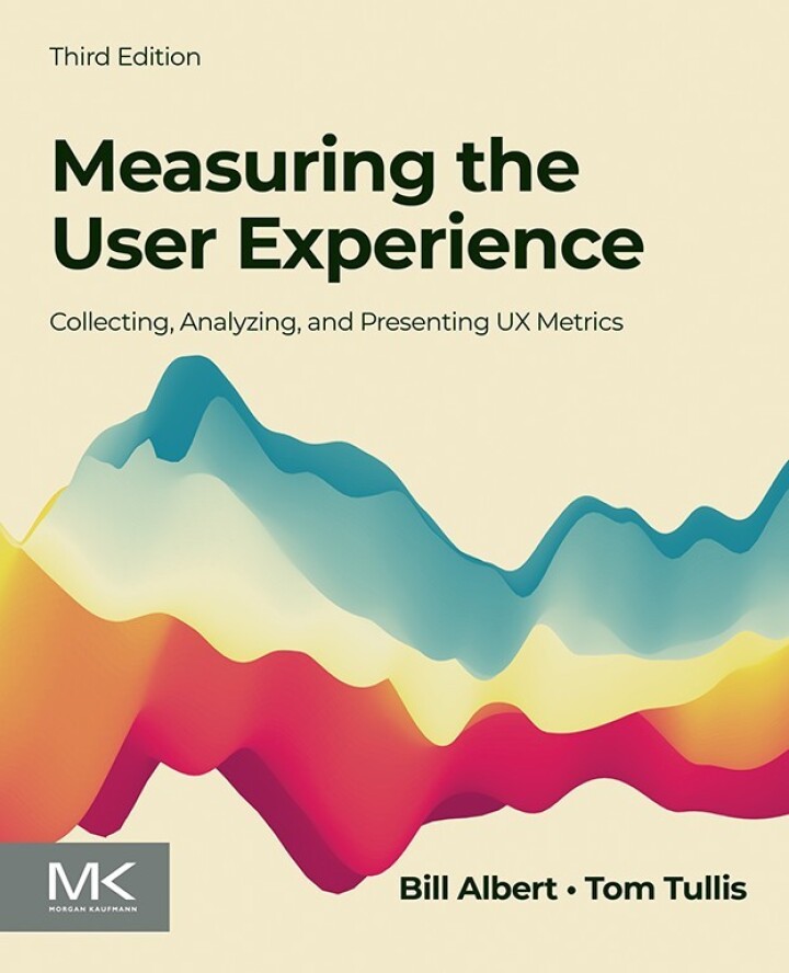 Measuring the User Experience: Collecting, Analyzing, and Presenting UX Metrics 3rd Edition